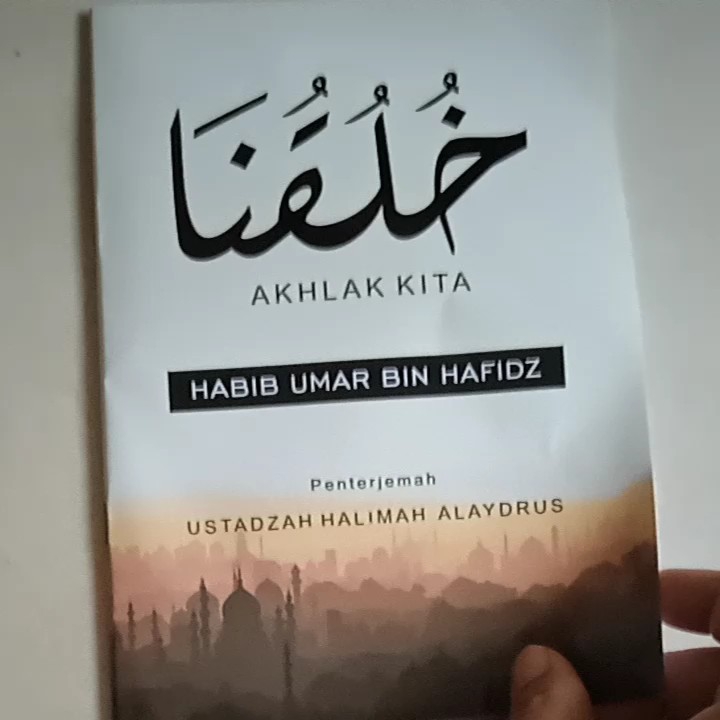 BUKU TERJEMAH KHULUQUNA KARYA HABIB UMAR BIN HAFIDZ - USTADZAH HALIMAH ALAYDRUS